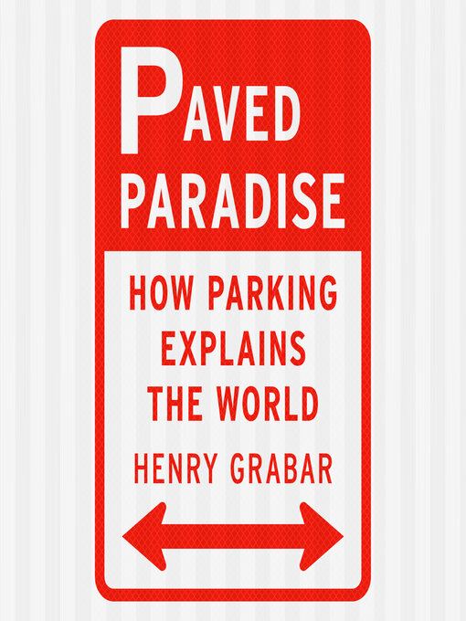 Title details for Paved Paradise by Henry Grabar - Wait list